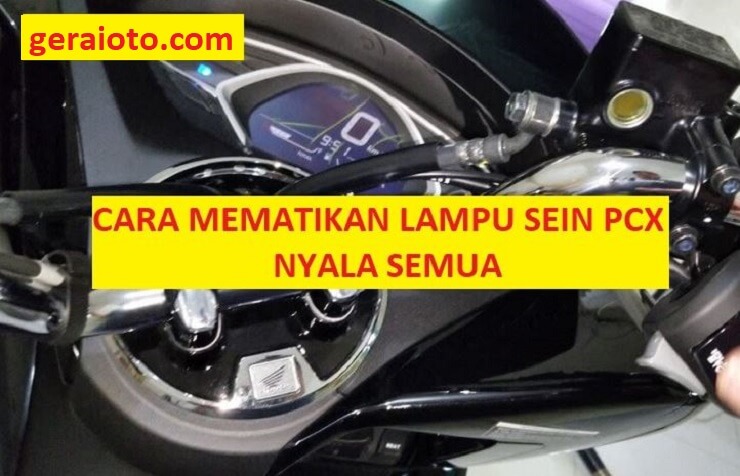 cara mematikan lampu sein pcx nyala semua