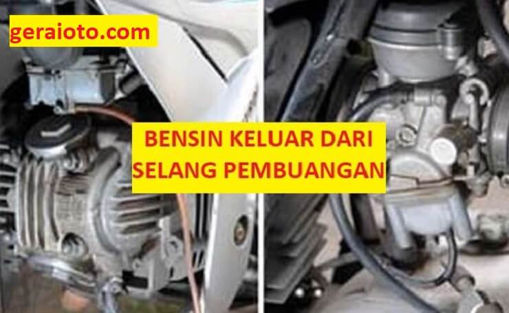 penyebab bensin keluar dari selang pembuangan