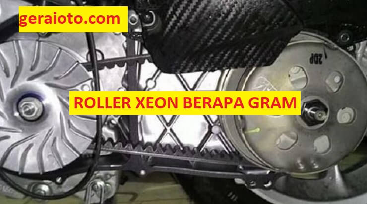 roller xeon berapa gram