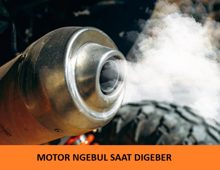 motor ngebul saat digeber